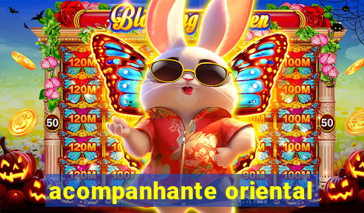 acompanhante oriental